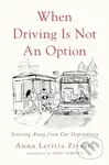 When Driving Is Not an Option (Steering Away from Car Dependency) - kniha z kategorie Humanitní a společenské vědy