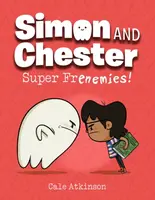 Super Frenemies (Simon and Chester Book #5) - Cale Atkinson