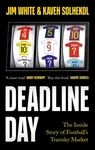 Deadline Day - White Jim, Kaveh Solhekol