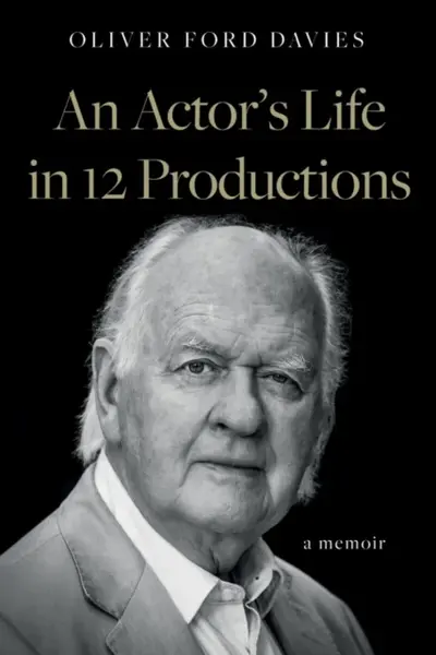 An Actor's Life in 12 Productions - Oliver Ford Davies