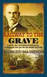 Railway to the Grave - Edward Marston