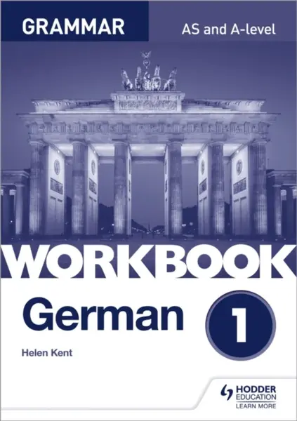German A-level Grammar Workbook 1 - Helen Kent