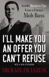 I'll Make You an Offer You Can't Refuse - Michael Franzese