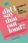 Did I Say That Out Loud? - Fi Glover, Jane Garvey