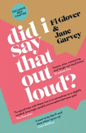 Did I Say That Out Loud? - Fi Glover, Jane Garvey