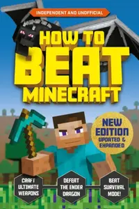 How to Beat Minecraft - Extended Edition - Pettman Kevin, Eddie Robson