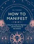 How to Manifest - Gill Thackray