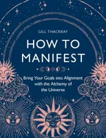 How to Manifest - Gill Thackray