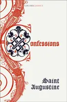The Confessions of Saint Augustine - Saint Augustine
