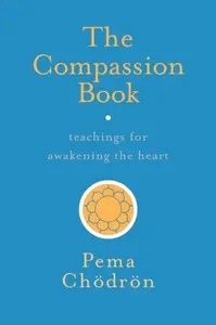 The Compassion Book - Čhödrön Pema