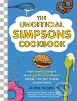 The Unofficial Simpsons Cookbook (From Krusty Burgers to Marge's Pretzels, Famous Recipes from Your Favorite Cartoon Family) - kniha z kategorie…