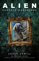 Alien: Perfect Organisms - Shaun Hamill