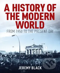 A History of the Modern World (From 1950 to the Present Day) - kniha z kategorie Historie
