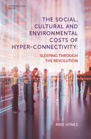 The Social, Cultural and Environmental Costs of Hyper-Connectivity - Mike  Hynes