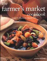 The Farmer's Market Cookbook - Emma Summer
