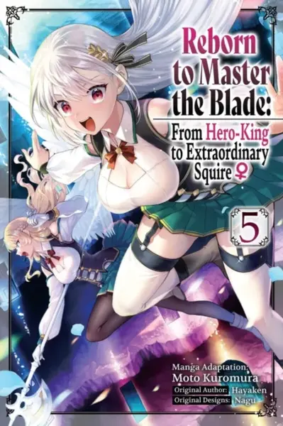 Reborn to Master the Blade: From Hero-King to Extraordinary Squire ?, Vol. 5 (manga) - Elena Pizarro Lanzas, Carly Smith, Nagu Nagu, Hayaken Hayaken, 