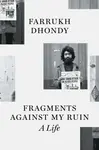 Fragments against My Ruin - Farrukh Dhondy