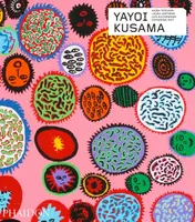 Yayoi Kusama - Akira Tatehata, Udo Kultermann, Laura Hoptman, Catherine Taft