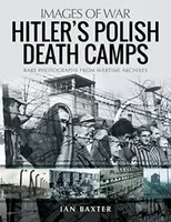 Hitler's Death Camps in Poland - Ian Baxter