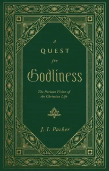 A Quest for Godliness - J.I. Packer