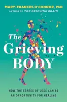 The Grieving Body - Mary-Frances O'Connor