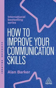 How to Improve Your Communication Skills - Alan Barker