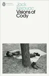 Visions of Cody - Jack Kerouac