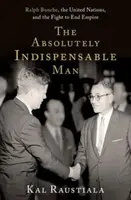 The Absolutely Indispensable Man - Kal  Raustiala