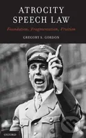 Atrocity Speech Law (Foundation, Fragmentation, Fruition) - kniha z kategorie Politologie a politika