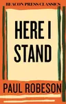 Here I Stand - Paul Robeson
