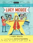 A Star on TV, Lucy McGee - Mary Amato