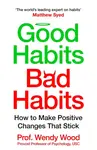 Good Habits, Bad Habits - Wendy Wood