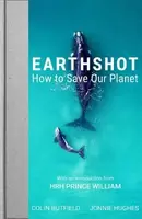 Earthshot: How to Save Our Planet - Colin Butfield, Hughes Jonnie