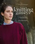 Knitting Ganseys, Revised and Updated - Beth Brown-Reinsel
