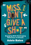 "Miss, I donâ€™t give a sh*t" - Adele Bates