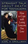 Straight Talk about Death for Teenagers - Grollman Earl A.