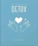 The Little Book of Detox - Jones Sonia