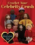 Crochet Your Celebrity Crush - Lee Sartori