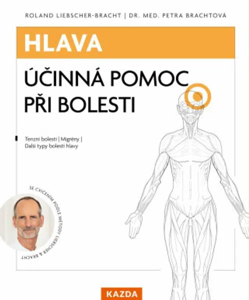 Hlava: účinná pomoc při bolesti - Roland Liebscher-Bracht, Dr. Med. Petra Brachtová