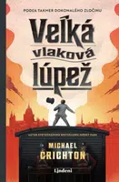 Veľká vlaková lúpež - Michael Crichton