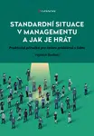 Standardní situace v managementu a jak je hrát - Vojtěch Bednář - e-kniha