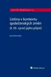 Listina v kontextu společenských změn (K 30. výročí jejího přijetí) - Jan Kudrna