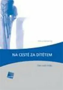 Na cestě za dítětem - Eva Konečná