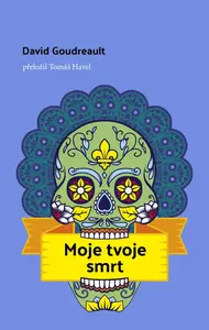 Moje tvoje smrt - David Goudreault