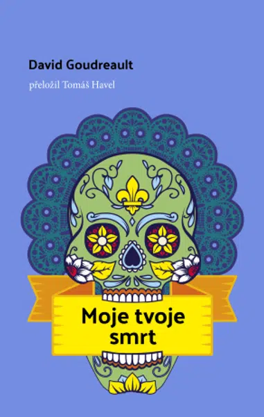 Moje tvoje smrt - David Goudreault - e-kniha