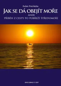 Jak se dá obejít moře - Dušan Procházka