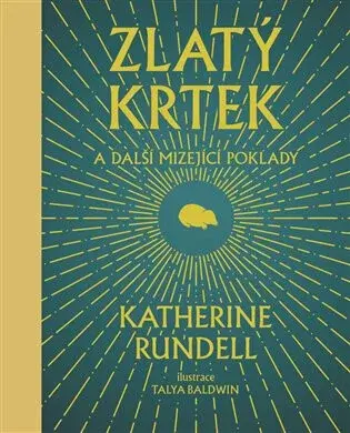 Zlatý krtek a další mizející poklady - Katherine Rundellová