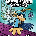Dog Man 8: Fetch-22 (PB) - Dav Pilkey