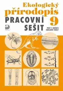 Ekologický přírodopis 9 pro ZŠ, pracovní sešit - Danuše Kvasničková