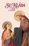 Sv. Klára Chudá paní z Assisi - Libor Rösner